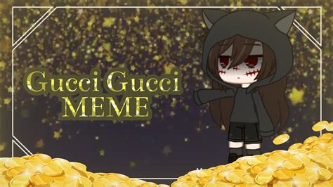 gucci gucci meme gacha life|gucci gucci meme ♧《gacha life》♧ .